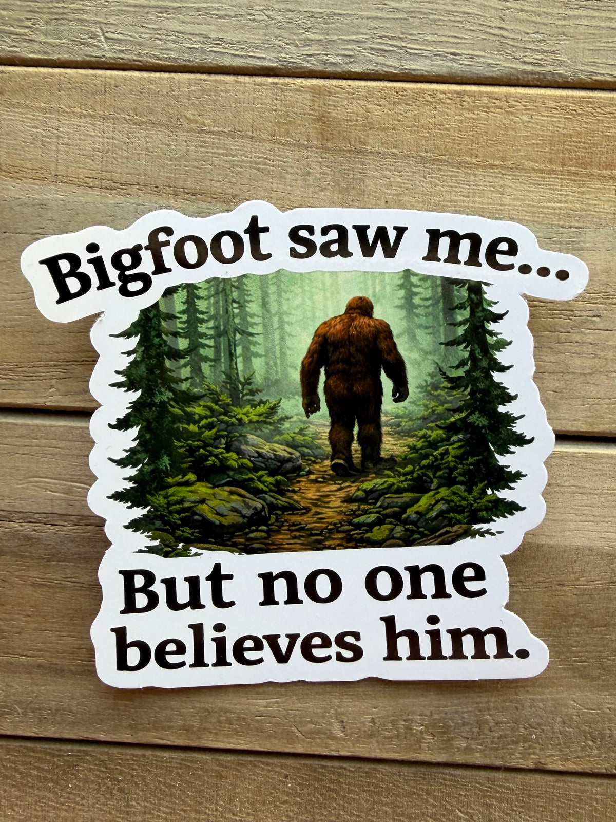 Bigfoot Saw Me Sticker