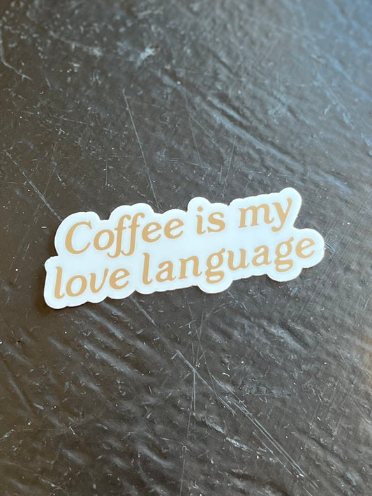 Coffee is my Love Language Sticker