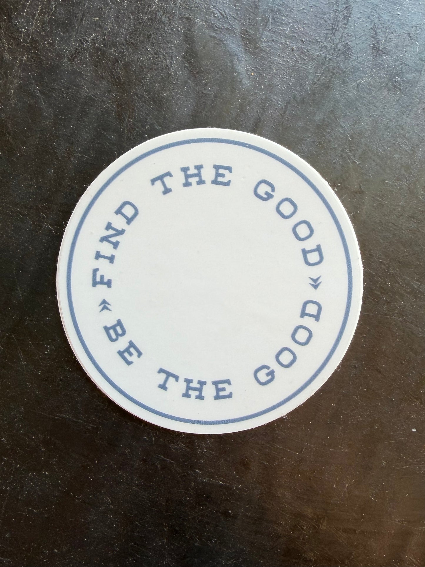Find the Good. Be the Good Sticker