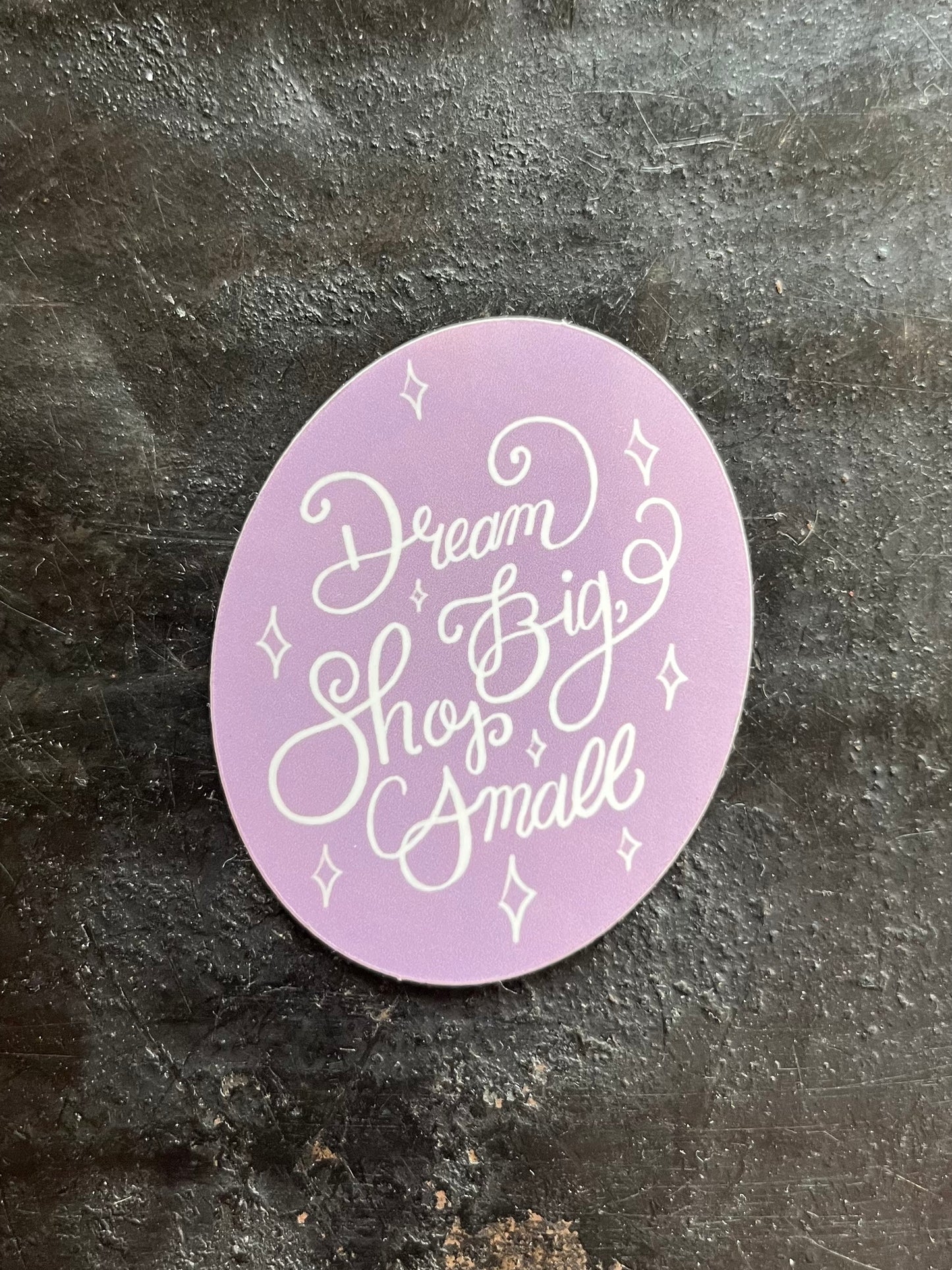 Dream Big Shop Small Sticker