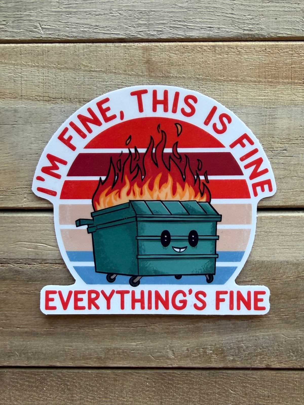 Everything is Fine Dumpster Fire Sticker