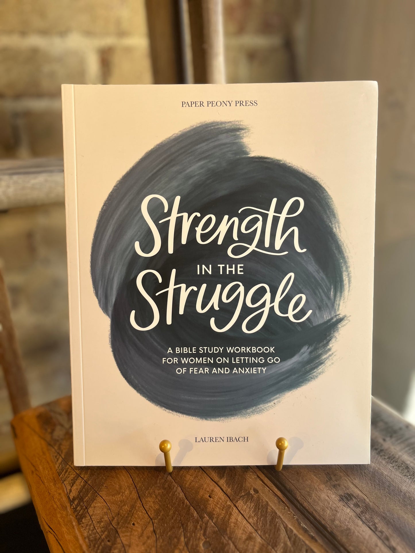 Strength in the Struggle: A Bible Study Workbook for Women
