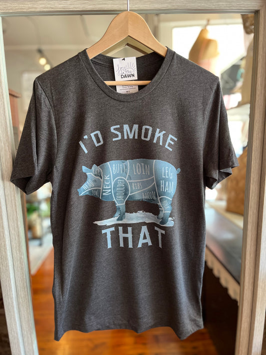 I'd Smoke That Tee- Pork