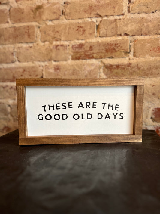 These are the Good Old Days Word Art