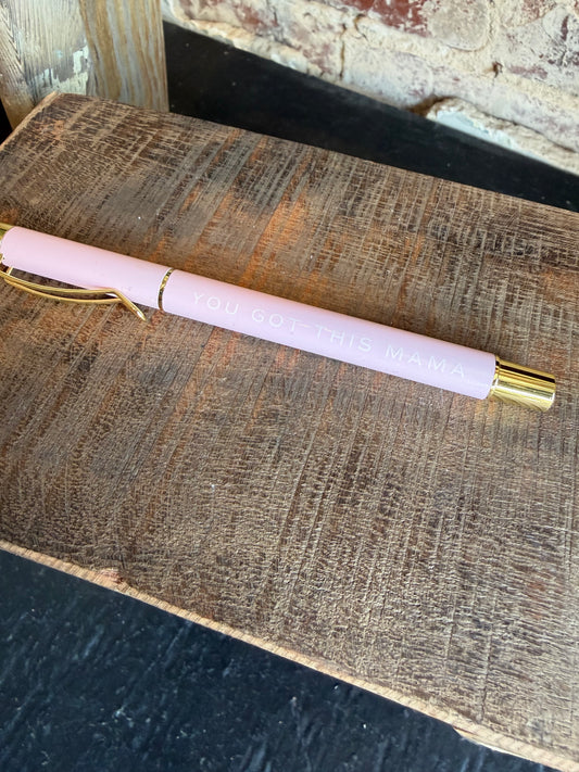 You Got This Mama Pen