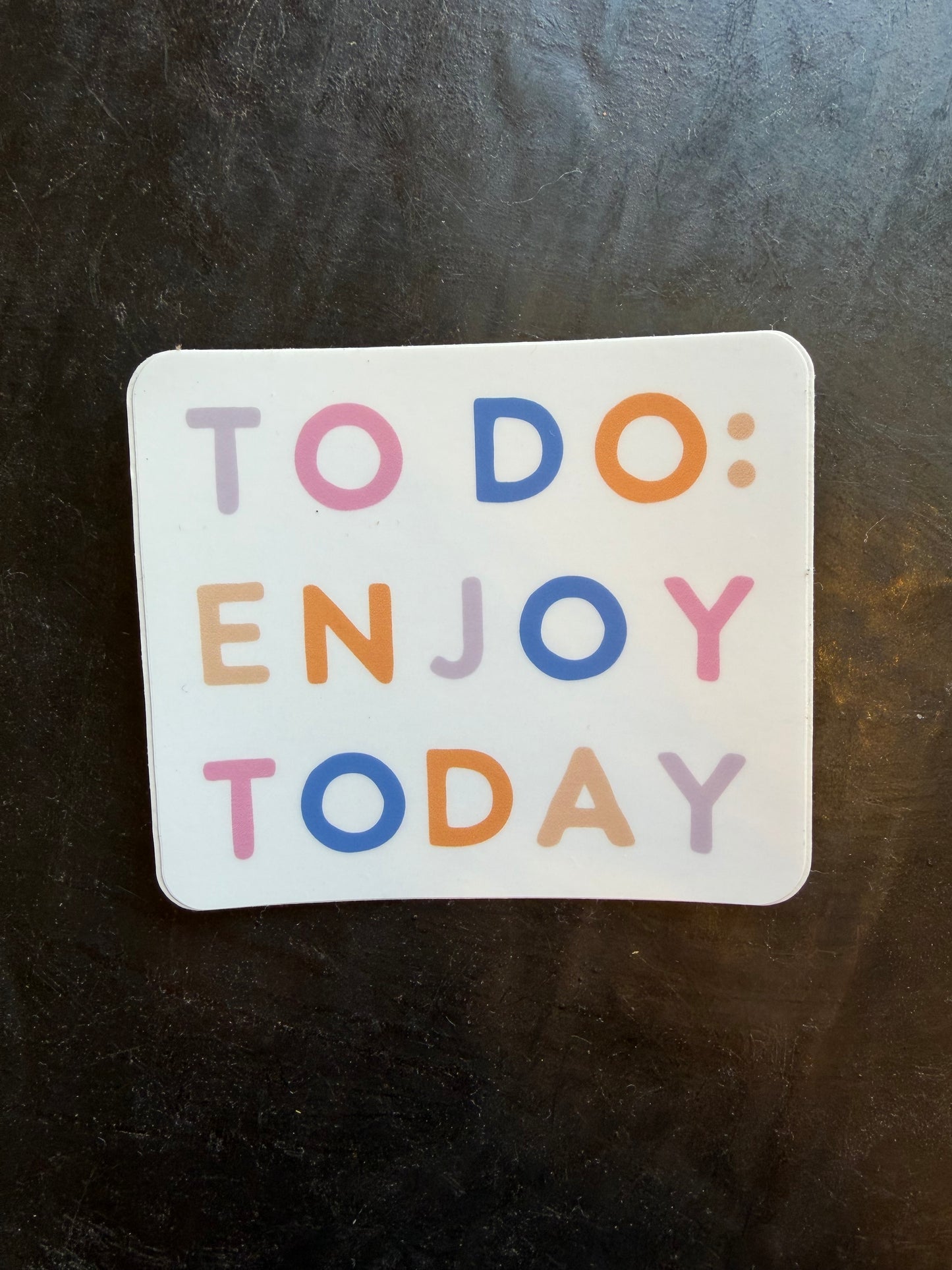 To Do: Enjoy Today Sticker