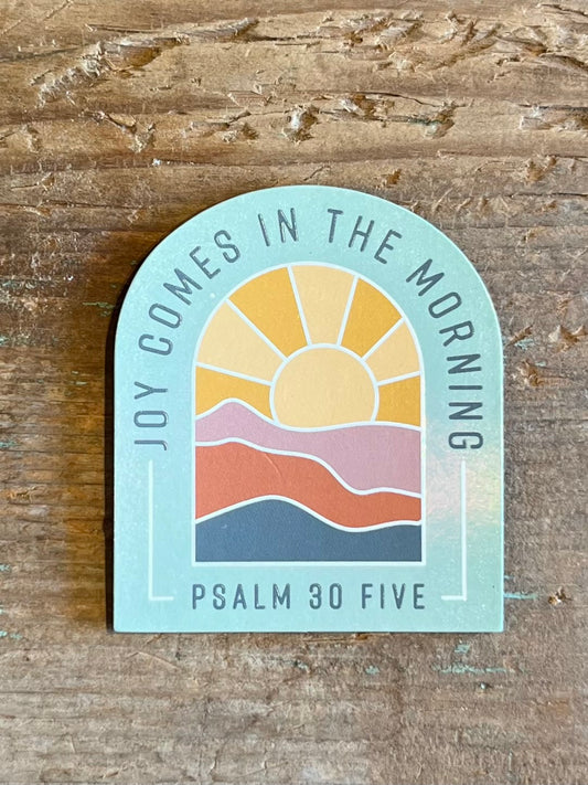 Joy Comes in the Morning Magnet