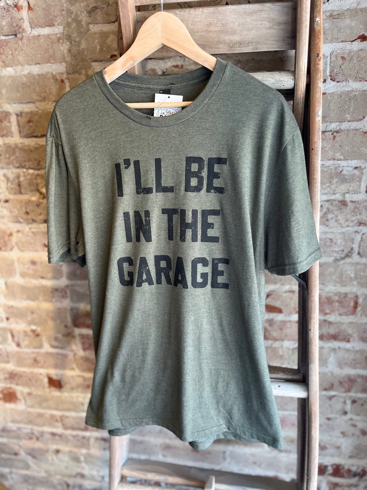 I'll be in the Garage Tee - Olive