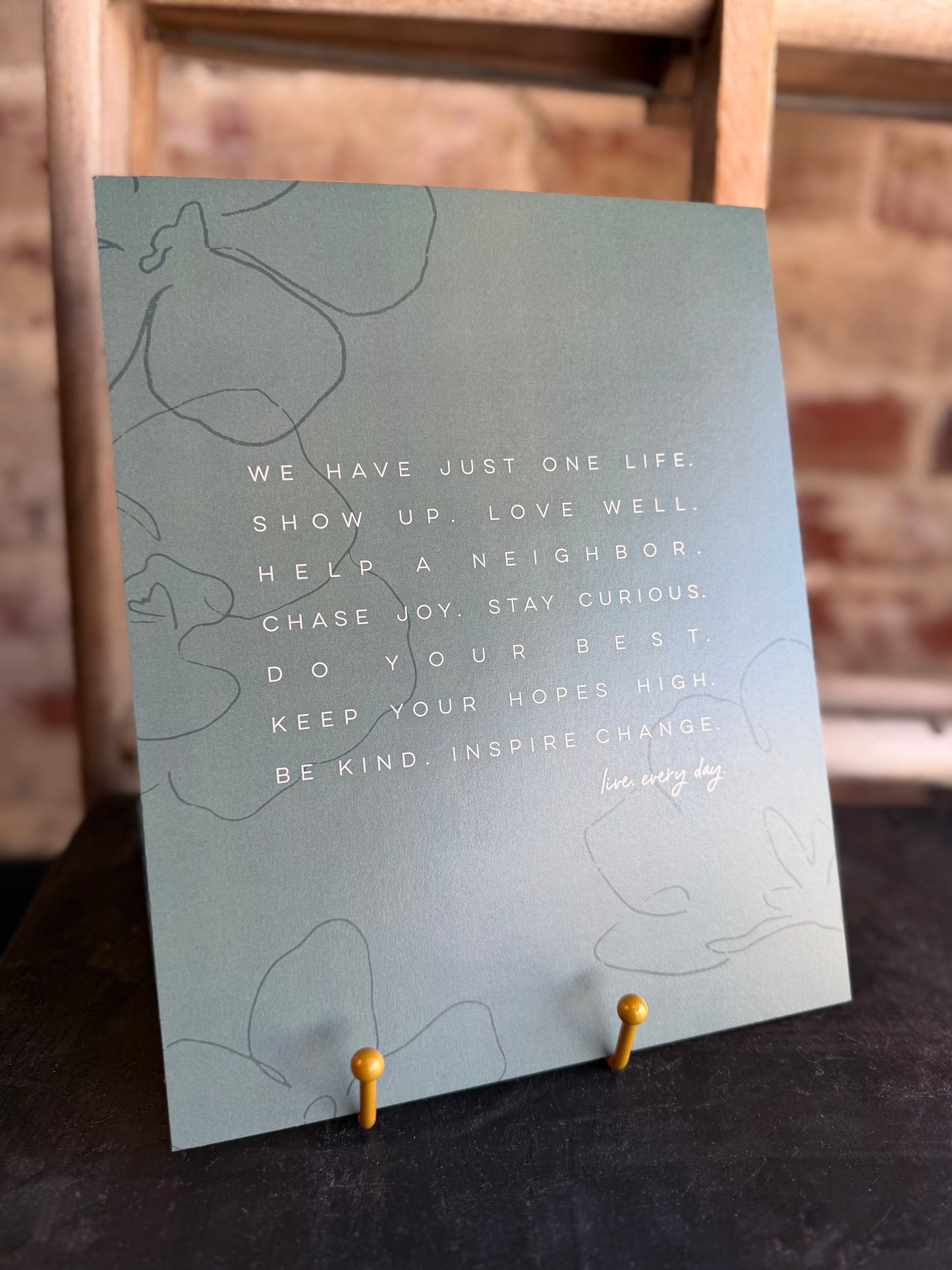 Live Every Day Art Print