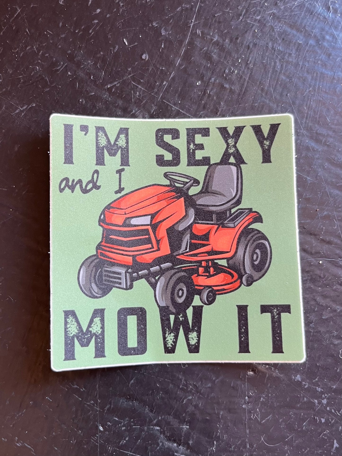 Sexy & I Mow It Sticker