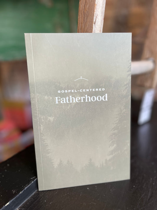 Gospel Centered Fatherhood