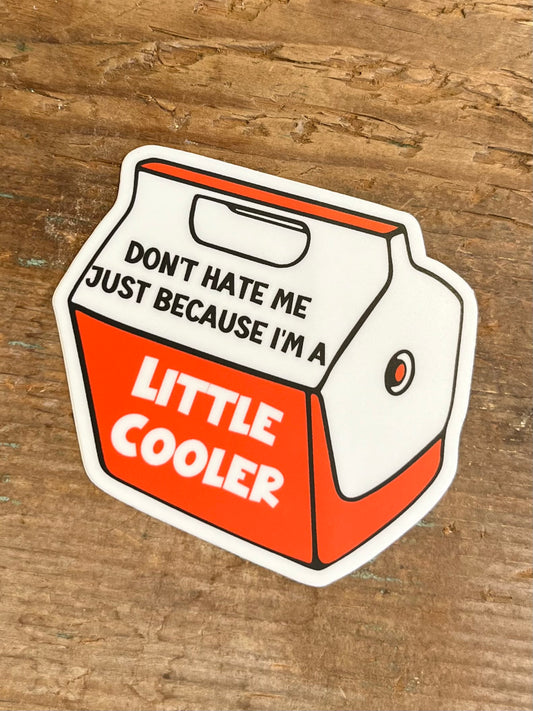 I'm a Little Cooler Sticker