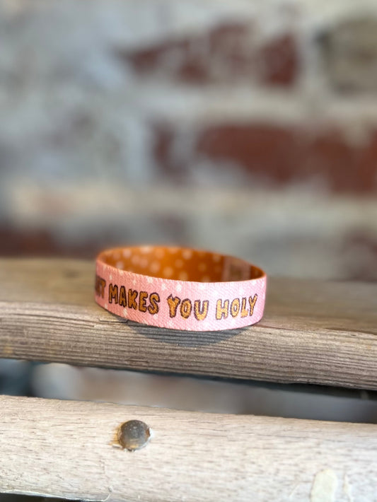 Do What Makes You Holy Bracelet