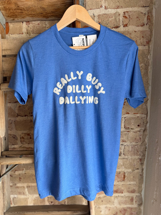 Busy Dilly Dallying Tee