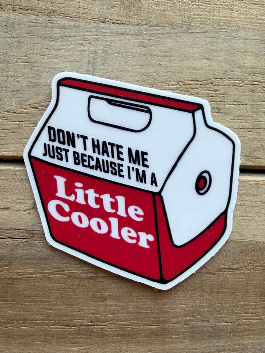 I'm a Little Cooler Sticker 2.0