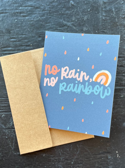 No Rain, No Rainbow Greeting Card