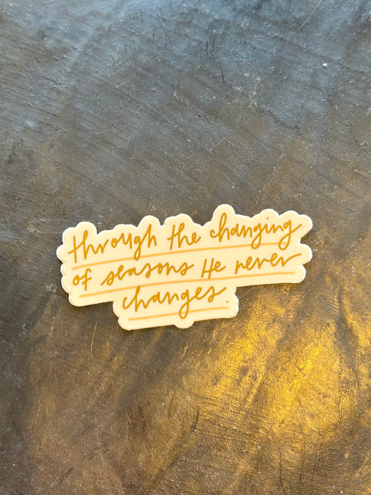 He Never Changes Sticker