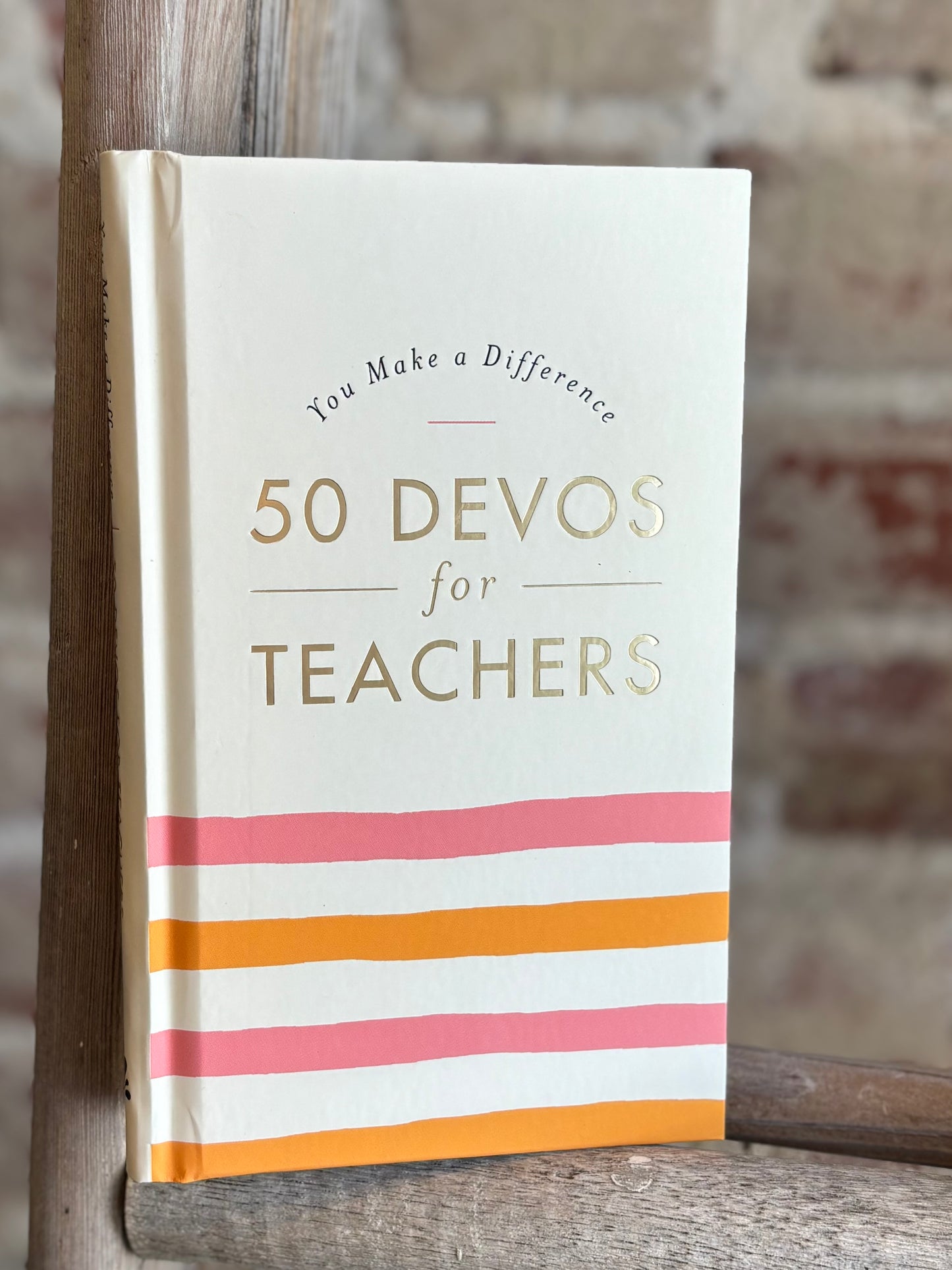 You Make A Difference: 50 Devotions For Teachers