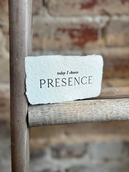 Today I Choose Presence