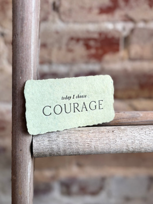 Today I Choose Courage