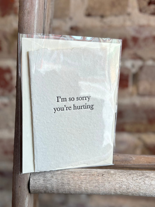 I'm So Sorry You're Hurting Card