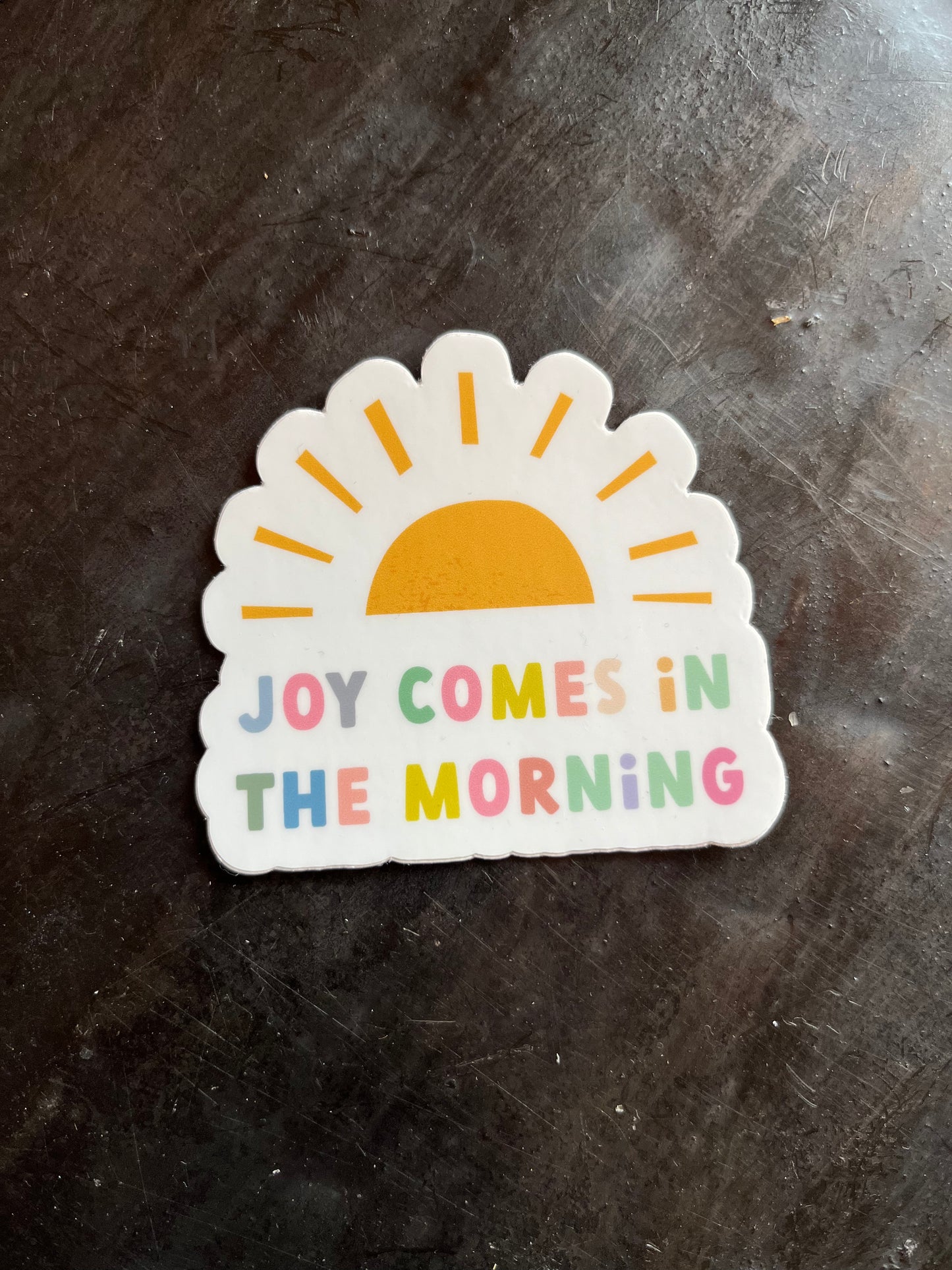 Joy Comes in the Morning Sticker