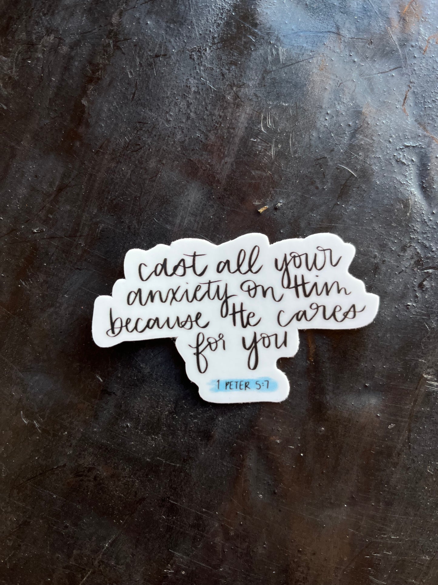 Cast All Your Anxiety on Him Because He Cares for You Sticker